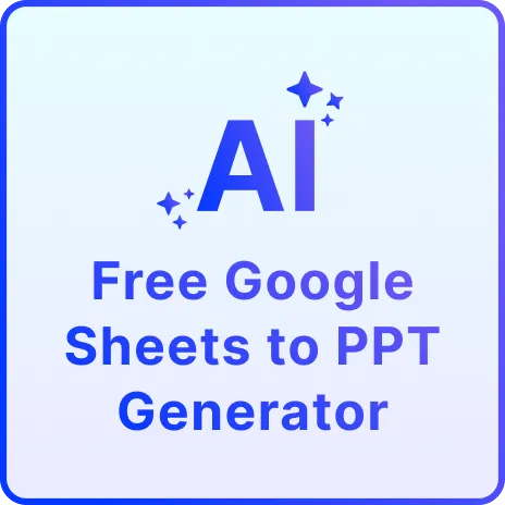 Free AI Google Sheets to PPT Generator | Convert Google Sheets to PowerPoint Online Free AI Google Sheets to PPT Generator | Convert Google Sheets to PowerPoint Online